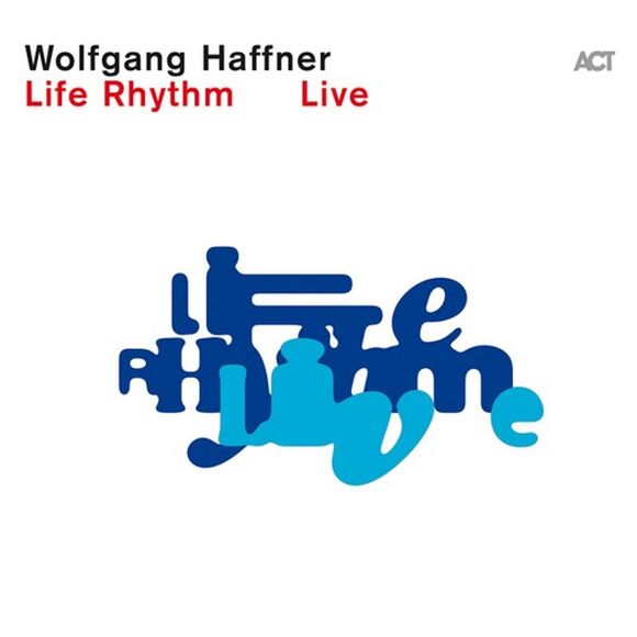 Albumcover WOLFGANG HAFFNER Life Rhythm Live